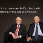 Você não precisa ser Warren Buffett Você não precisa ser Warren Buffett